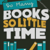 So Many Books So Little Time Book Diamond Painting