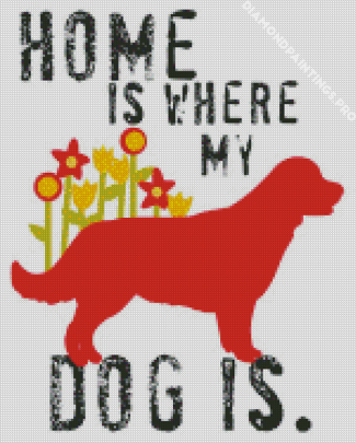 Home Is Where My Dogs Are Diamond Painting